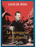 Le vainqueur de Lépante de Louis de Wohl