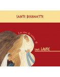 Sainte Bernadette - Les vies de saints de soeur Laure