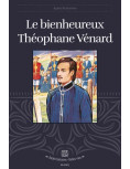 Le bienheureux Théophane Vénard - Collection Belles histoires-Belles vies