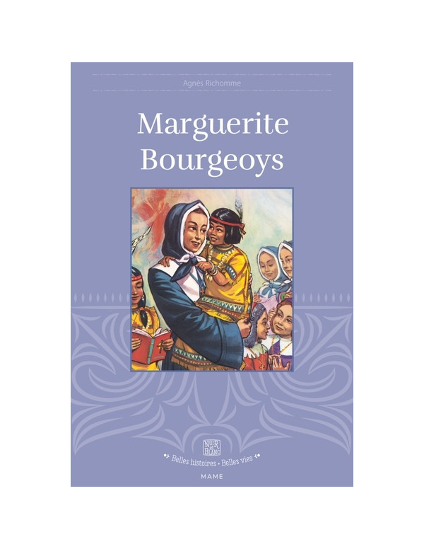 Marguerite Bourgeoys - Collection Belles histoires-Belles vies