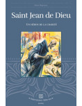 la vie de saint Jean de Dieu de la collection Belles histoires, belles vies.