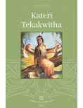 La vie de Kateri Tekakwitha dans la collection belles histoires, belles vies.