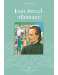 Jean-Joseph Allemand - Collection Belles histoires, belles vies