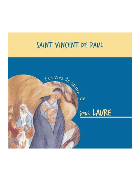 la vie de saint Vincent de Paul en cd racontée par soeur Laure