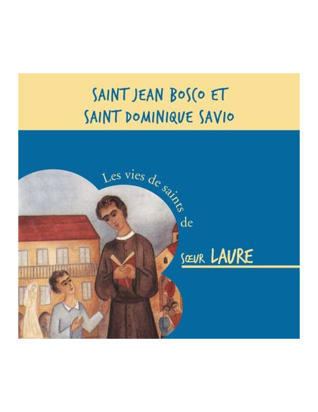 la vie de saint Jean Bosco et saint Dominique savio racontée par Soeur Laure