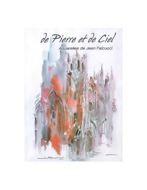 De Pierre et de Ciel - Aquarelles de Jean Falcucci
