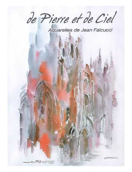 De Pierre et de Ciel - Aquarelles de Jean Falcucci