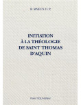 Initiation à la théologie de Saint Thomas d'Aquin - R. Sineux O.P.