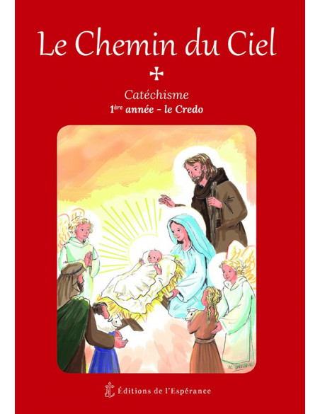 Catéchisme Le Chemin du Ciel, 1ère année, traite le credo