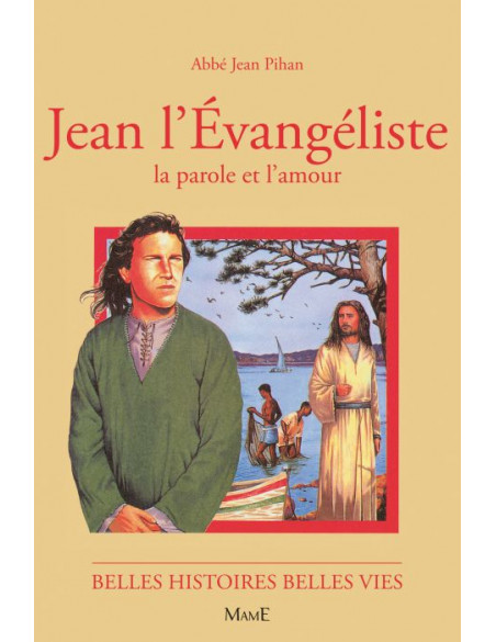 Jean l'Evangéliste - la parole et l'amour - livre pour enfant de la collection Belles histoires Belles vies.