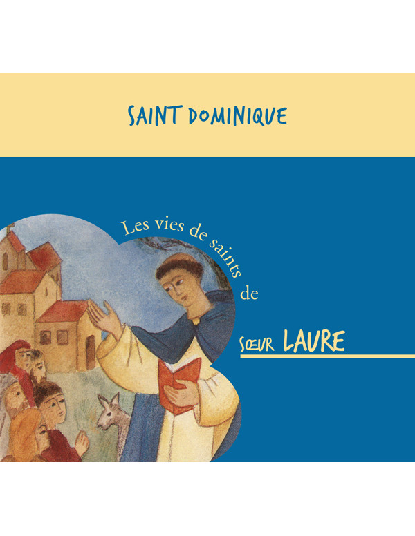 Saint Dominique - Les vies de saints de sœur Laure