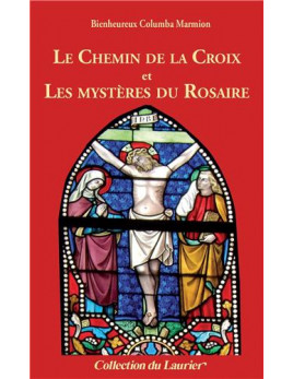 Petit livret du Bienheureux Columba Marmion pour prier le Chemin de la Croix et les Mystères du Rosaire