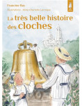 La très belle histoire des cloches