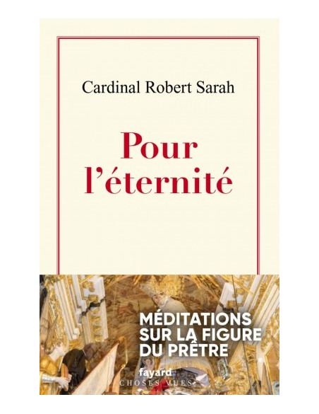 Méditations sur la figure du prêtre - Pour l'éternité livre du cardinal Sarah