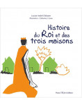 Histoire du Roi et des trois maisons