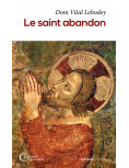 Le saint abandon de Dom Vital Lehodey