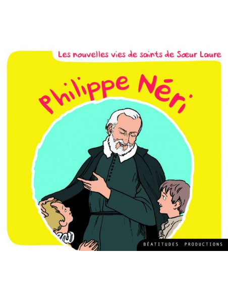 La vie de saint Philippe Néri en cd de la collection les nouvelles vies de saints de sœur Laure