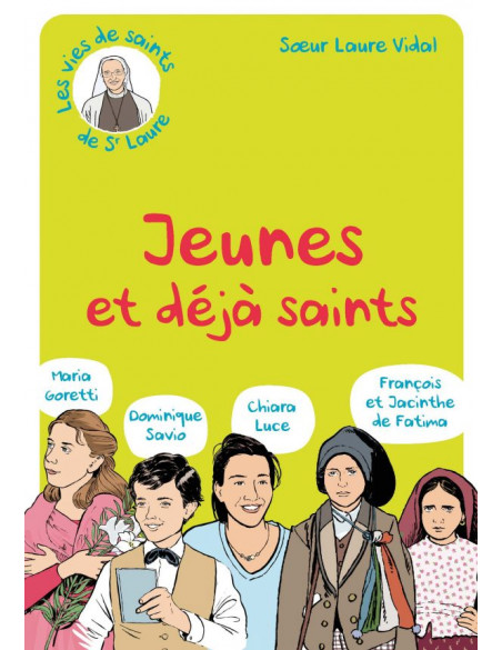 Les vies de saints de Sœur Laure, Jeunes et déjà saints.