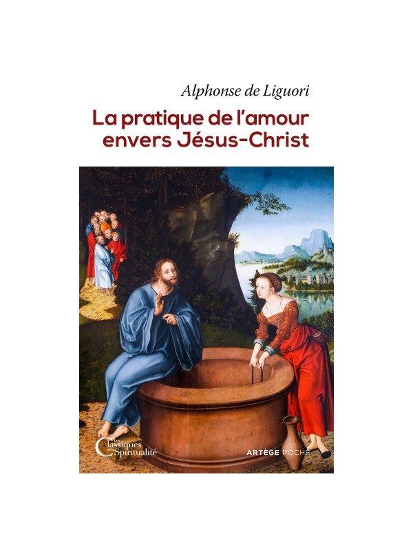 La pratique de l'amour envers Jésus-Christ de saint Alphonse de Liguori