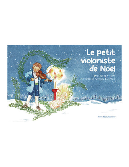 Le petit violoniste de Noël, conte de Noël pour enfants à partir de 5 ans.