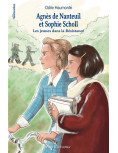 Agnès de Nanteuil et Sophie Scholl - Collection les sentinelles