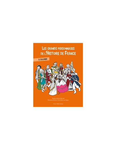 album à colorier des principaux personnages de l'Histoire de France